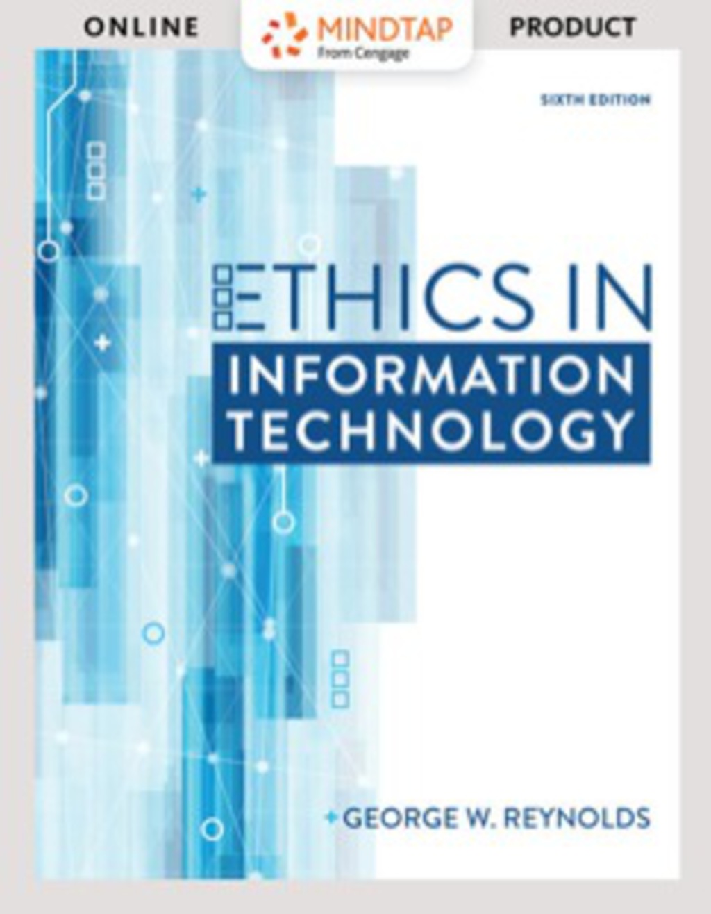 MindTap MIS for Reynolds' Ethics in Information Technology, 6th Edition [Instant Access], 2 terms (12 months) 6th Edition â€“ PDF/EPUB Version Downloadable